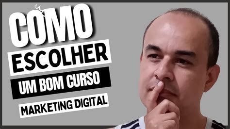 Como Escolher O Melhor Curso Para Iniciar No Marketing Digital Youtube