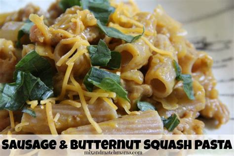 Sausage And Butternut Squash Pasta Recipe Mix And Match Mama