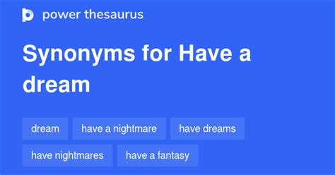 Have A Dream Synonyms 48 Words And Phrases For Have A Dream