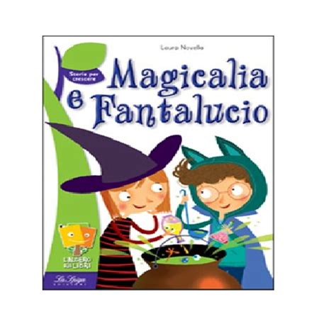 Magicalia E Fantalucio ELI La Spiga GiElleDi Libri Genova