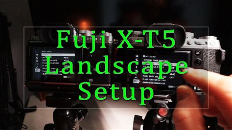 My Fujifilm X T Setup For Landscape Photography Settings Buttons