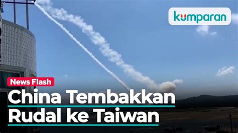 China Terus Tembakkan Rudal Ke Taiwan Protes Usai Kunjungan Ketua DPR