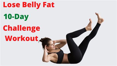 10 Day Challenge Workout Do This 10 Minutes A Day To Lose Belly Fat Fast Youtube