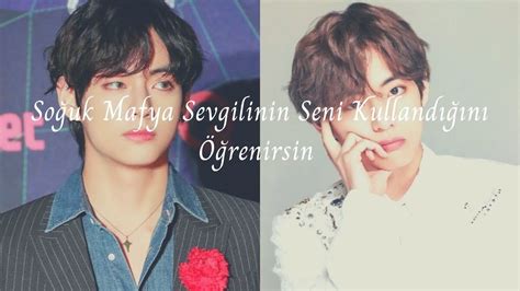 🎬soğuk Mafya Sevgilinin Seni Kullandığını Öğrenirsin Taehyung İle Hayal Et Tek Bölümlük