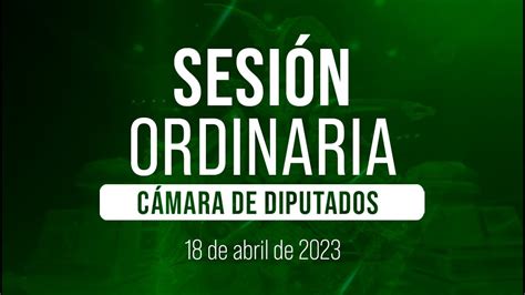 Sesi N Ordinaria De La C Mara De Diputados Youtube