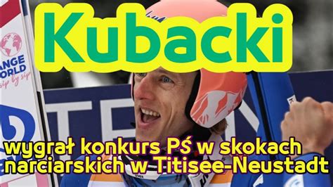 Kubacki Dawid Kubacki wygrał konkurs PŚ w skokach narciarskich w