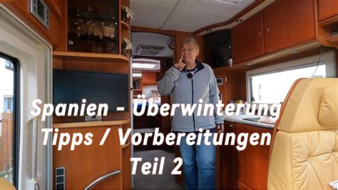 Spanien Berwinterung Im Wohnmobil Teil Vorbereitungen Tipps