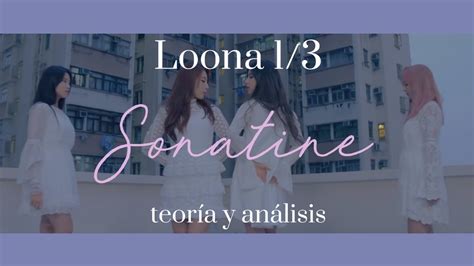 Loona 1 3 Sonatine Teoría Y Análisis Esp Youtube