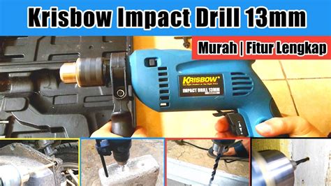 Review Dan Cara Menggunakan Bor Listrik Krisbow Impact Drill Mm Youtube