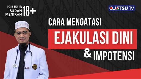 Cara Mengatasi Impotensi Dan Ejakulasi Dini Termudah Youtube