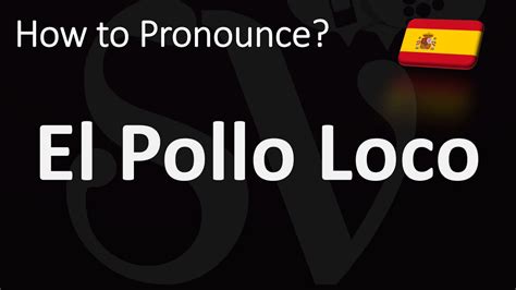 How To Pronounce El Pollo Loco Spanish Youtube