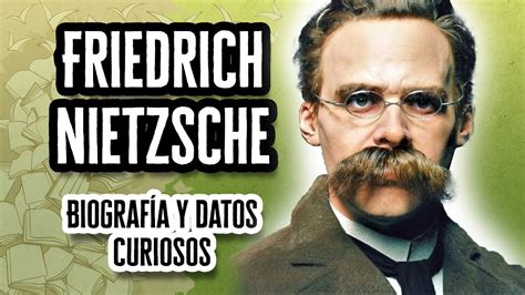 Friedrich Nietzsche Biograf A Y Curiosidades Descubre El Mundo De La