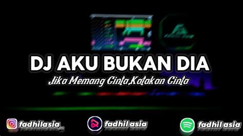 Dj Jika Memang Cinta Katakan Cinta Remix Slow Full Bass Viral Tiktok