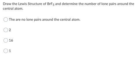 Solved Draw The Lewis Structure Of Brf5 And Determine The