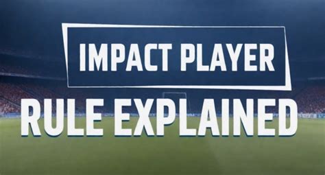 What Is Impact Player Rule In Ipl Impact Player Rules Explained