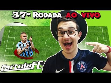 LIVE DICAS 37 RODADA CARTOLA FC 2018 YouTube