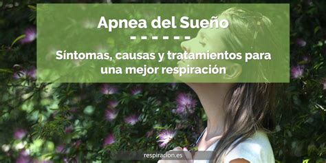 Apnea Del Sueño Síntomas Causas Y Tratamientos