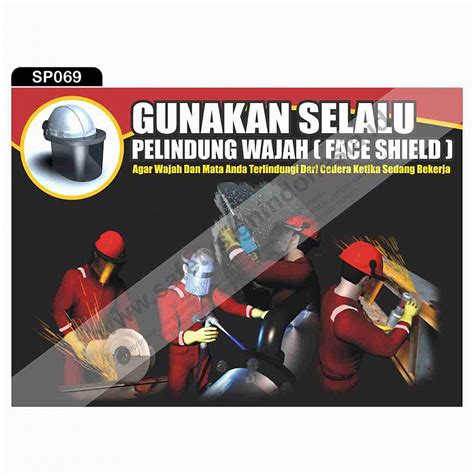 Safety Poster Sp Safety Poster Gunakan Selalu Pelindung Wajah