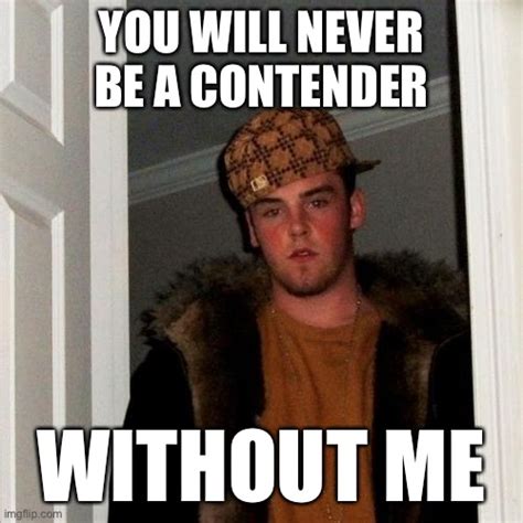 Scumbag Steve Meme Imgflip