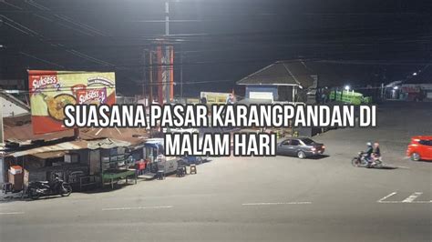 Malam Hari Di Pasar Karangpandan Dengan Nuansa Sejuk Dan Tenang Youtube