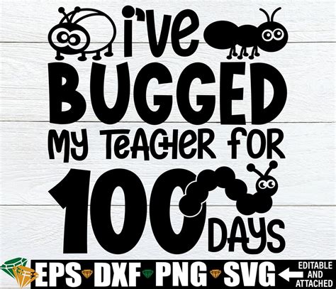 Ive Bugged My Teacher For 100 Days Funny 100th Day Of School Svg