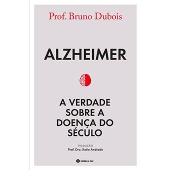 Alzheimer A Verdade Sobre A Doen A Do S Culo Brochado Bruno