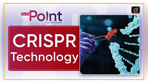 Crispr Technology To The Point Drishti Ias English Youtube