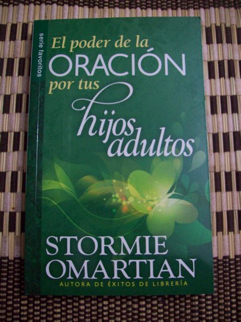 El Poder De La Oracion Por Tus Hijos Adultos Stormie Omartia 19 600