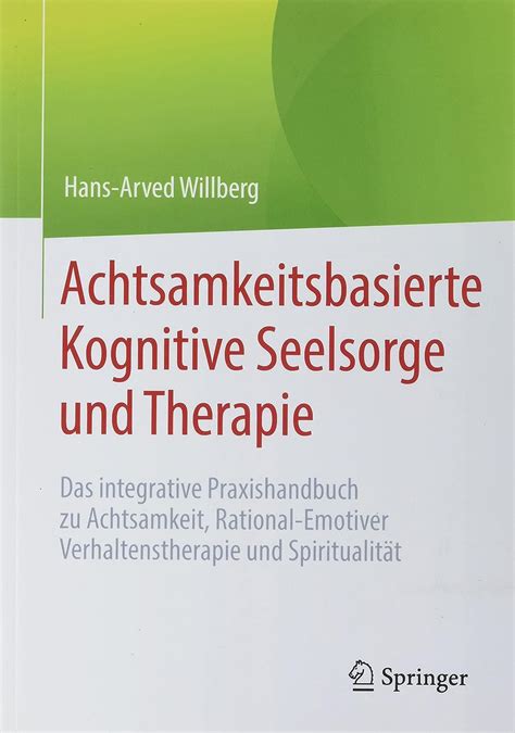 Achtsamkeitsbasierte Kognitive Seelsorge Und Therapie Das Integrative