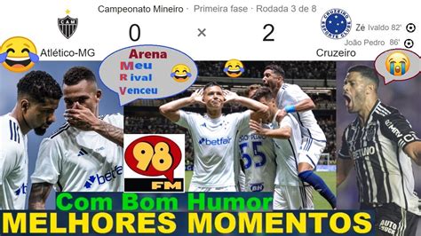 ATLÉTICO MG 0 x 2 CRUZEIRO Bom Humor REDE 98 FMMelhores