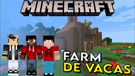 Como Fazer Farm De Vaca RÁpido E FÁcil No Minecraft 1 16 Tour Pelo