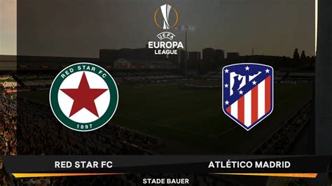 Fifa Red Star V Atl Tico De Madrid Esp Europa League Huiti Mes De