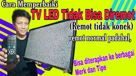 Cara Memperbaiki Tv Sharp Led Remot Tidak Berfungsi Tidak Konek Youtube