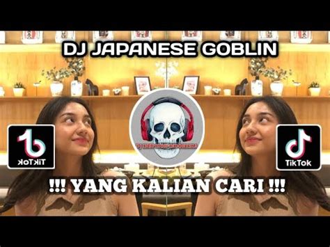 DJ JAPANESE GOBLIN ONEESAN SAOUND Nayla VIRAL TIK TOK TERBARU 2023 YANG