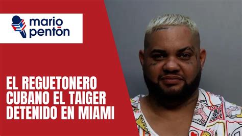 El Reguetonero Cubano El Taiger Detenido En Miami Y Enfrentar Graves