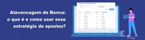 Alavancagem de Banca o que é e como usar essa estratégia de apostas