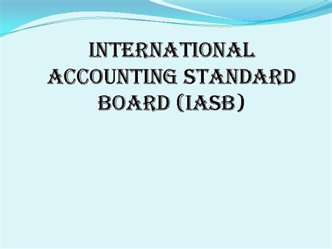 International Accounting Standard Board Iasb International Accounting