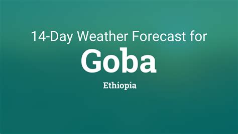 Goba, Ethiopia 14 day weather forecast