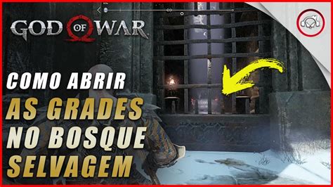 God Of War Como Abrir As Grades Ba Vermelho No Bosque Selvagem