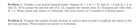 Solved Problem 1 Consider A One Period Binomial Model Chegg