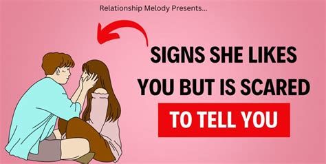 25 Signs She Likes You But Is Scared To Tell You Relationship Melody