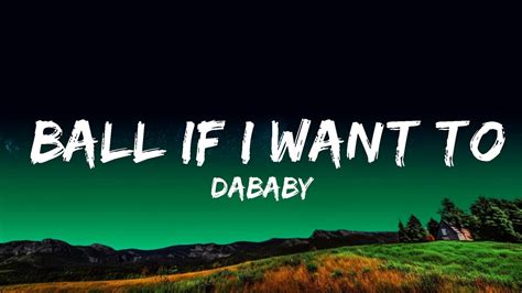 Dababy Ball If I Want To Lyrics Min Youtube