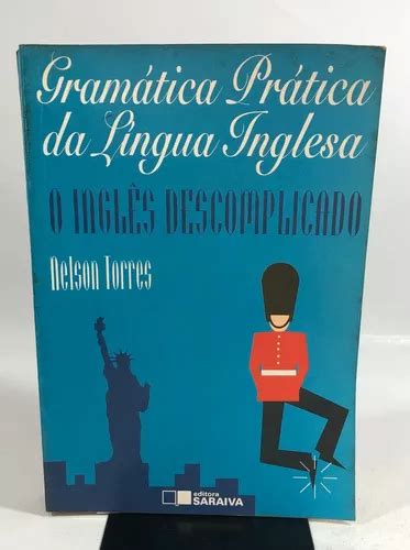 Livro Gramática Prática Da Língua Inglesa O Inglês Descomplicado Nelson Torres Editora Saraiva