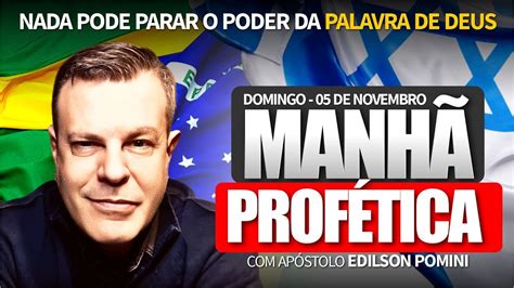 MANHÃ PROFÉTICA 05 11 2023 NADA PODE PARAR O PODER DA PALAVRA DE DEUS