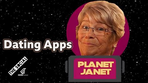 BBC Scotland The Social Dating Apps Planet Janet