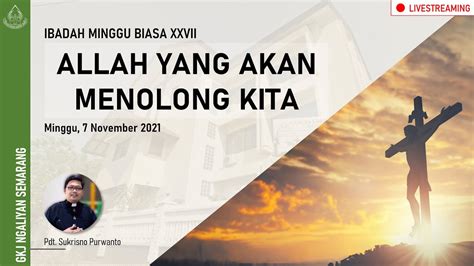 Ibadah Minggu Biasa XXVII GKJ Ngaliyan Minggu 7 November 2021 YouTube