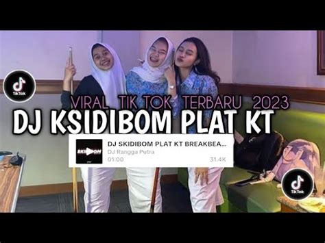 DJ KSIDIBOM PLAT KT BREAKBEAT VIRAL TIK TOK TERBARU 2023 YouTube