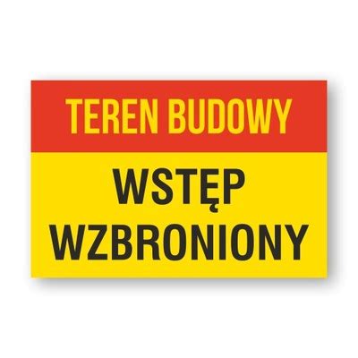 Tabliczka Pcv Teren Budowy Wst P Wzbroniony X Tab X Cena