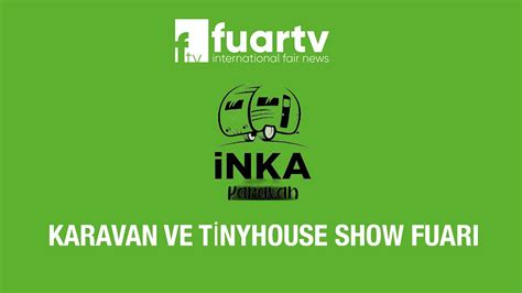 İNKA KARAVAN KARAVAN VE TİNYHOUSE SHOW FUARI YouTube