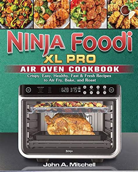 Pre Owned Ninja Foodi Xl Pro Air Oven Cookbook Crispy Easy Healthy